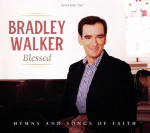 Bradley Walker - Blessed: Hymns and Songs of Faith