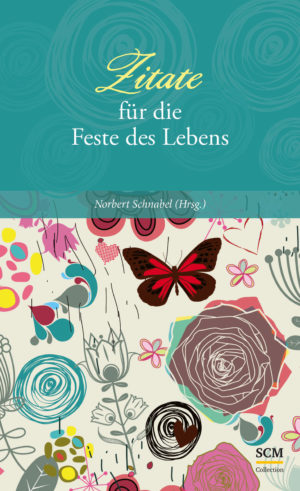 Norbert Schnabel - Zitate für die Feste des Lebens