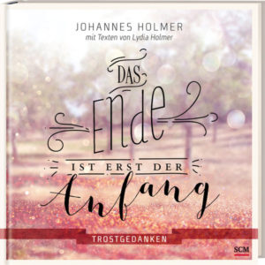 Johannes Holmer - Das Ende ist erst der Anfang