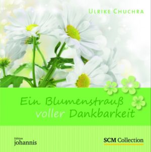 Ulrike Chuchra - Ein Blumenstrauss voller Dankbarkeit