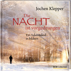 Jochen Klepper - Die Nacht ist vorgedrungen