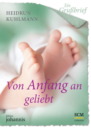 Heidrun Kuhlmann - Von Anfang an geliebt (Ein Grussbrief, 5 Stück)
