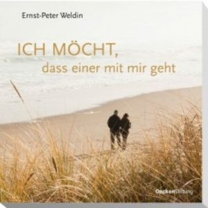 Ernst-Peter Weldin - Ich möcht, dass einer mit mir geht