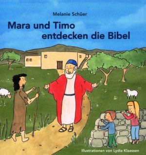 Melanie Schüer - Mara und Timo entdecken die Bibel