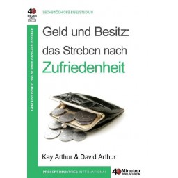 Kay Arthur, David Arthur - Geld und Besitz