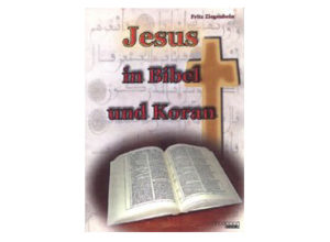Fritz Ziegenbein - Jesus in Bibel und Koran
