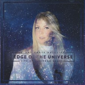 Cindy Cruse Ratcliff - Edge Of The Universe (Live At Lakewood)