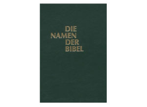 Heinz Schumacher - Die Namen der Bibel und ihre Bedeutung