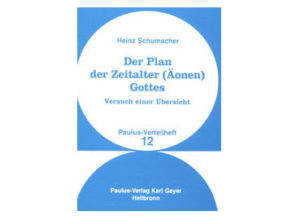 Heinz Schumacher - Der Plan der Zeitalter (Äonen) Gottes