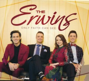 The Erwins - Only Faith Can See
