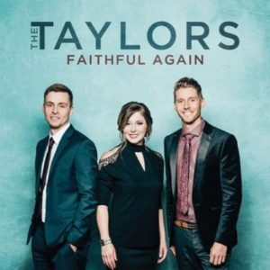 The Taylors - Faithful Again