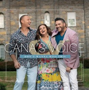 Cana's Voice - Don't Wanna Miss This