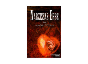 André Wilkes - Narzissas Erbe
