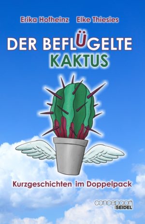 Elke Thiesies, Erika Hofheinz - Der beflügelte Kaktus