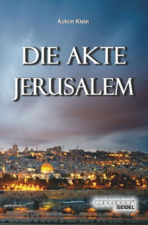 Achim Klein - Die Akte Jerusalem
