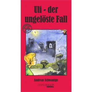 Andreas Schwantge - Uli - der ungelöste Fall