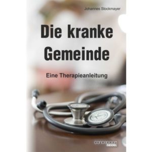 Johannes Stockmayer - Die kranke Gemeinde