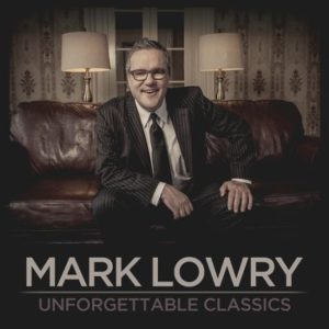 Mark Lowry - Unforgettable Classics