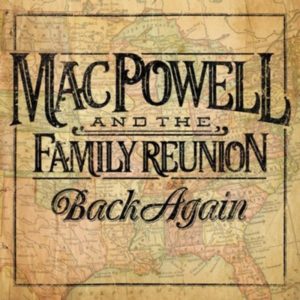 Mac Powell & The Family - Back Again