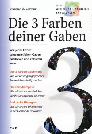 Christian A. Schwarz - Die 3 Farben deiner Gaben