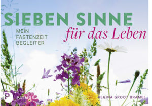 Regina Groot Bramel - Sieben Sinne für das Leben