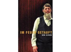 Ben Girod - Im Feuer getauft