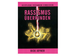 Rick Joyner - Rassismus überwinden