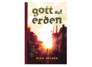 Rick Joyner - Gott auf Erden