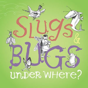 Randall Goodgame - Slugs & Bugs & Under Where?