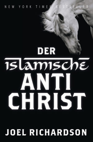 Joel Richardson - Der islamische Antichrist
