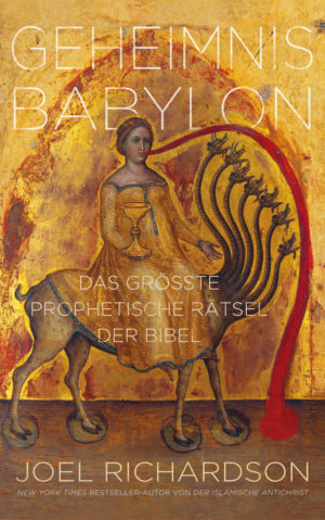 Joel Richardson - Geheimnis Babylon