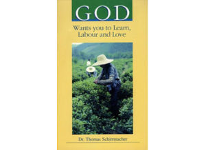 Thomas Schirrmacher - God wants you to learn, labour and love