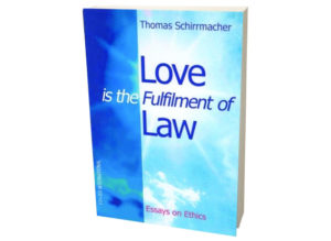 Thomas Schirrmacher - Love is the Fulfilment of Law
