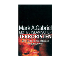 Mark A. Gabriel - Motive islamischer Terroristen