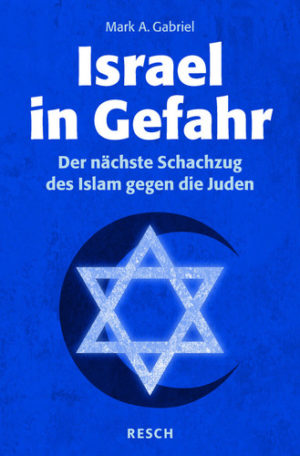 Mark A. Gabriel - Israel in Gefahr
