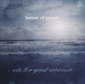 House of Peace - Into the Great Unknown