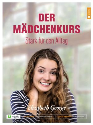 Elizabeth George - Der Mädchenkurs