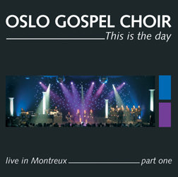 Oslo Gospel Choir - This Is The Day: Live in Montreux part one