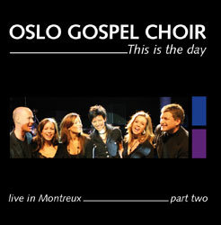 Oslo Gospel Choir - This Is The Day: Live In Montreux part two