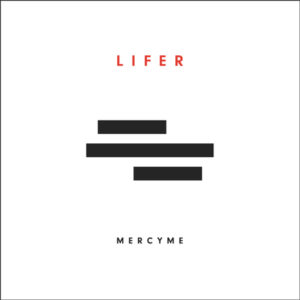 MercyMe - Lifer