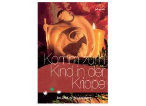 Komm zum Kind in der Krippe (Ein Gruss zu Weihnachten)