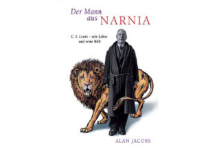 Alan Jacobs - Der Mann aus Narnia