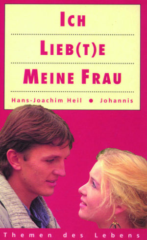 Hans-Joachim Heil - Ich lieb(t)e meine Frau