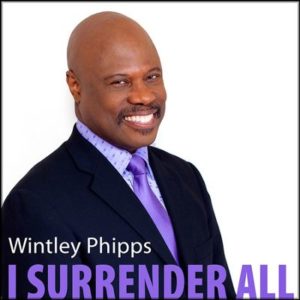 Wintley Phipps - I Surrender All