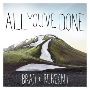 Brad + Rebekah - All You've Done: Brad Bichsel, Rebekah Bichsel (2CD)