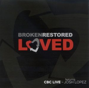 Josh Lopez - Broken Restored Loved