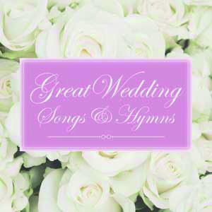Maranatha! Music - Great Wedding Songs and Hymns