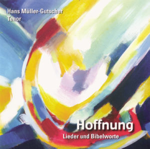 Hans Müller-Gutscher - Hoffnung: Lieder und Bibelworte