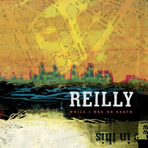Reilly - While I Was on Earth