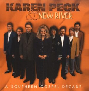 Karen Peck & New River - A Southern Gospel Decade